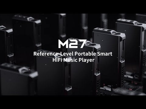 FiiO M27 Reference-Class Compact Desktop Smart HiFi Player: official FiiO video